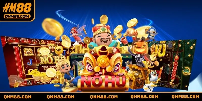 Lý do Nổ Hũ HM88 luôn được lòng game thủ