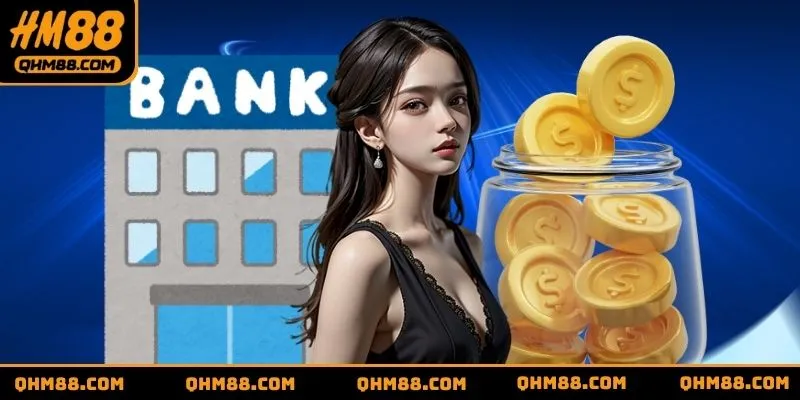 Quy trình rút tiền HM88 với ngân hàng